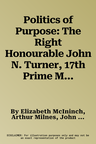 Politics of Purpose: The Right Honourable John N. Turner, 17th Prime Minister of Canadavolume 122 (Anniversary)