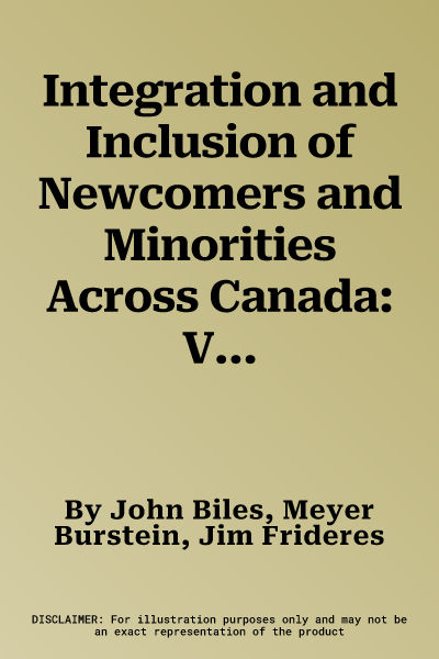 Integration and Inclusion of Newcomers and Minorities Across Canada: Volume 153