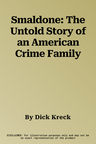 Smaldone: The Untold Story of an American Crime Family