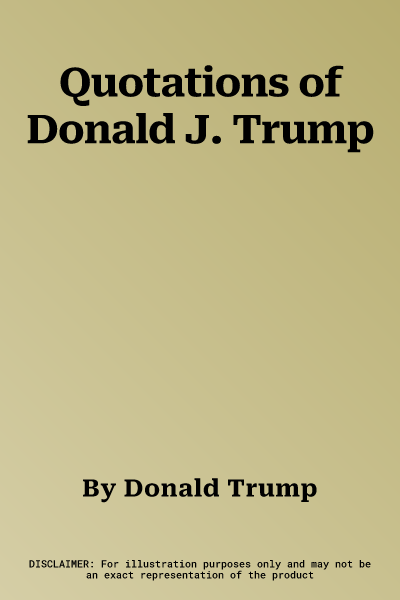 Quotations of Donald J. Trump