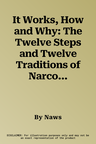 It Works, How and Why: The Twelve Steps and Twelve Traditions of Narcotics Anonymous (UK)