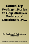 Double-Dip Feelings: Stories to Help Children Understand Emotions (Revised)