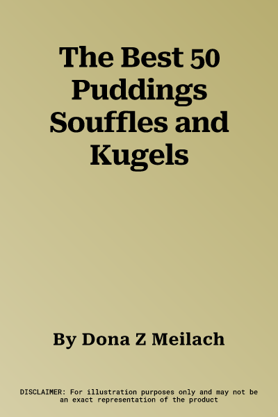 The Best 50 Puddings Souffles and Kugels