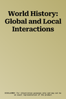 World History: Global and Local Interactions