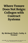 Where Tenure Does Not Reign: Colleges with Contract Systems