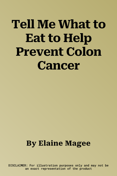 Tell Me What to Eat to Help Prevent Colon Cancer