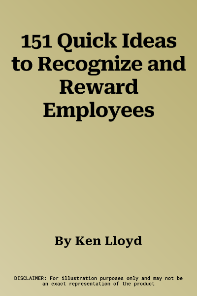 151 Quick Ideas to Recognize and Reward Employees