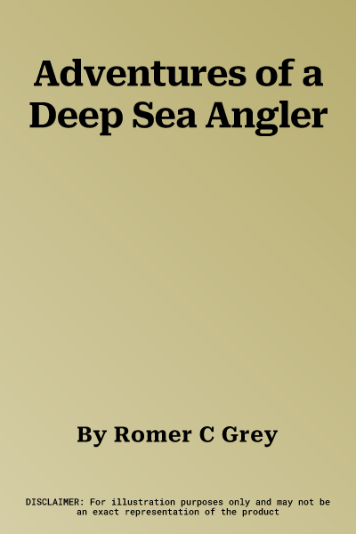 Adventures of a Deep Sea Angler