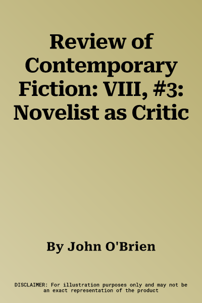 Review of Contemporary Fiction: VIII, #3: Novelist as Critic