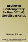 Review of Contemporary Fiction: VIII, #3: Novelist as Critic