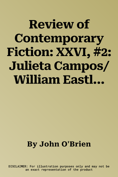 Review of Contemporary Fiction: XXVI, #2: Julieta Campos/William Eastlake/Jane Bowles