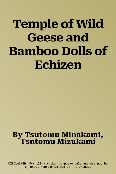 Temple of Wild Geese and Bamboo Dolls of Echizen