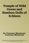 Temple of Wild Geese and Bamboo Dolls of Echizen