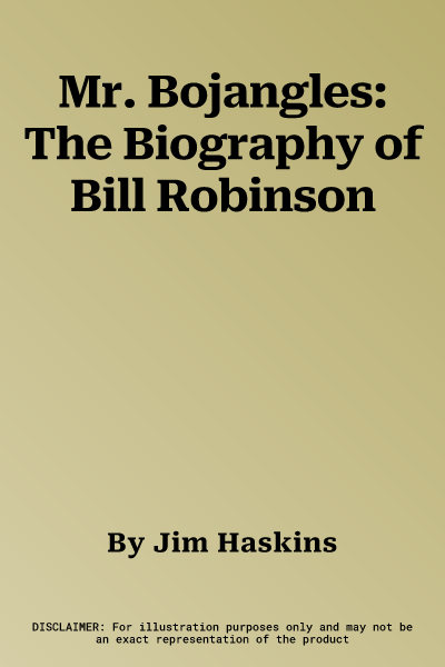 Mr. Bojangles: The Biography of Bill Robinson