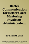 Better Communication for Better Care: Mastering Physician-Administrator Collaboration