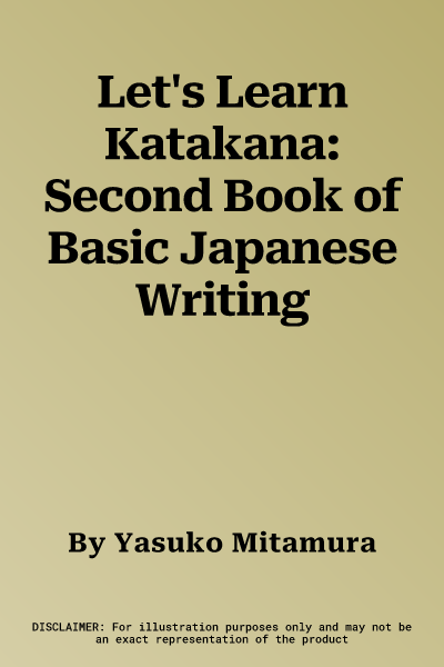 Let's Learn Katakana: Second Book of Basic Japanese Writing