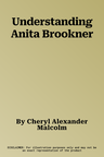 Understanding Anita Brookner