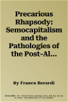 Precarious Rhapsody: Semocapitalism and the Pathologies of the Post-Alpha Generation