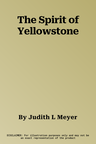 The Spirit of Yellowstone