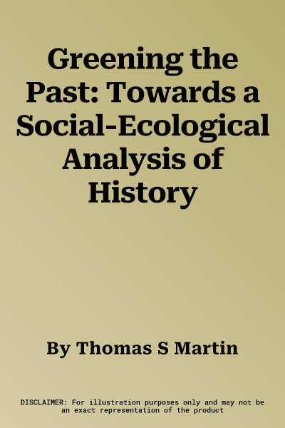 Greening the Past: Towards a Social-Ecological Analysis of History