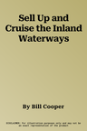 Sell Up and Cruise the Inland Waterways