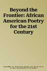 Beyond the Frontier: African American Poetry for the 21st Century