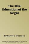 The Mis-Education of the Negro