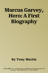 Marcus Garvey, Hero: A First Biography