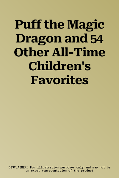 Puff the Magic Dragon and 54 Other All-Time Children's Favorites