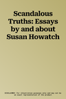 Scandalous Truths: Essays by and about Susan Howatch