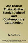 Joe Diorio: Fusion Guitar: Straight-Ahead and Contemporary Guitar Solos Based on Classic Jazz Progressions [With CD (Audio)]