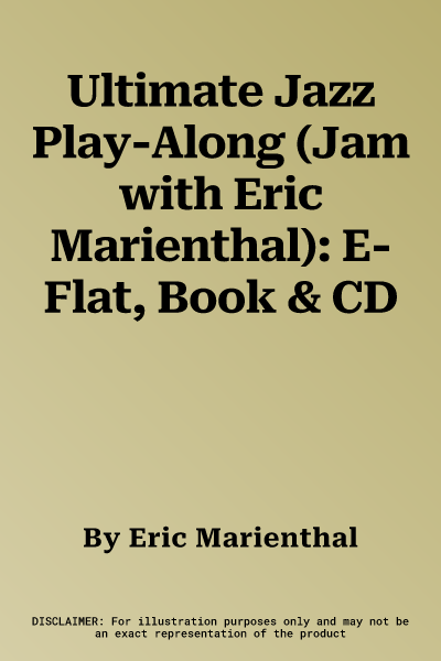 Ultimate Jazz Play-Along (Jam with Eric Marienthal): E-Flat, Book & CD