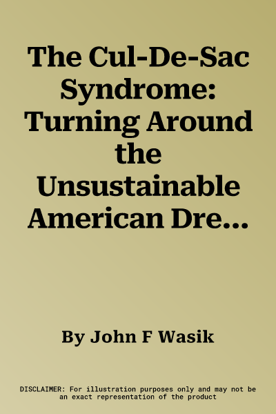 The Cul-De-Sac Syndrome: Turning Around the Unsustainable American Dream