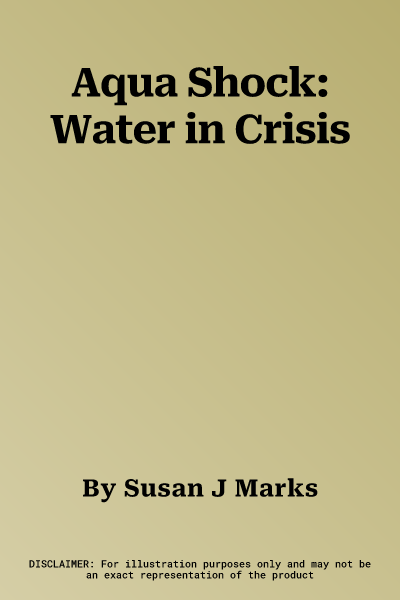 Aqua Shock: Water in Crisis