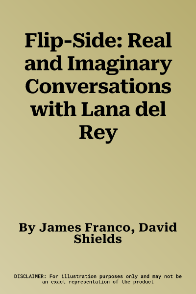 Flip-Side: Real and Imaginary Conversations with Lana del Rey