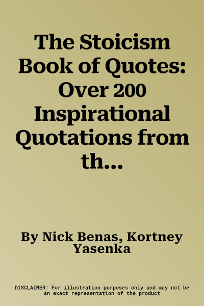 The Stoicism Book of Quotes: Over 200 Inspirational Quotations from the Greatest Stoic Philosophers