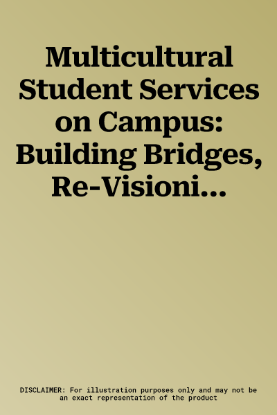 Multicultural Student Services on Campus: Building Bridges, Re-Visioning Community