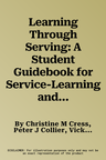 Learning Through Serving: A Student Guidebook for Service-Learning and Civic Engagement Across Academic Disciplines and Cultural Communities