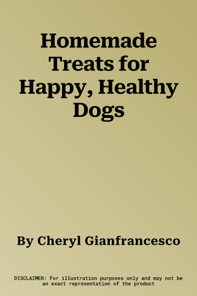 Homemade Treats for Happy, Healthy Dogs