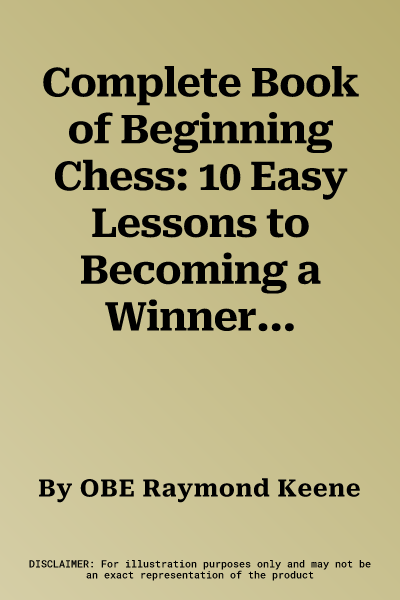 Complete Book of Beginning Chess: 10 Easy Lessons to Becoming a Winner (Original)