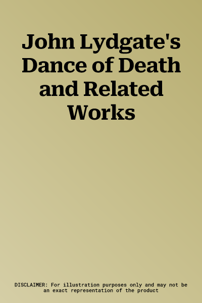 John Lydgate's Dance of Death and Related Works