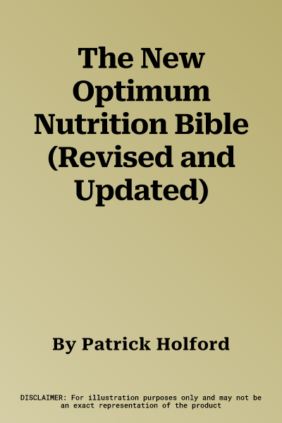 The New Optimum Nutrition Bible (Revised and Updated)