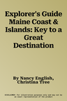 Explorer's Guide Maine Coast & Islands: Key to a Great Destination