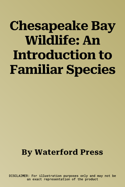 Chesapeake Bay Wildlife: An Introduction to Familiar Species