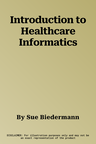 Introduction to Healthcare Informatics