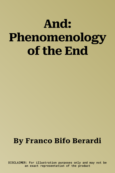 And: Phenomenology of the End