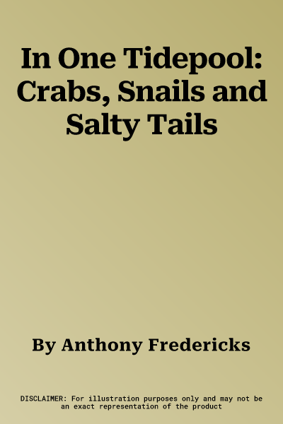 In One Tidepool: Crabs, Snails and Salty Tails