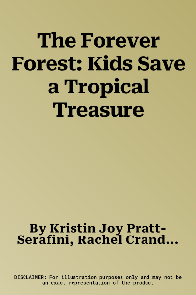 The Forever Forest: Kids Save a Tropical Treasure