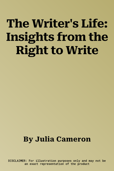 The Writer's Life: Insights from the Right to Write