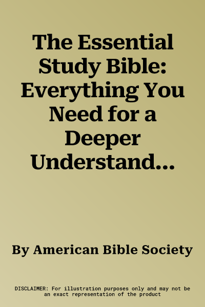 The Essential Study Bible: Everything You Need for a Deeper Understanding of the Bible